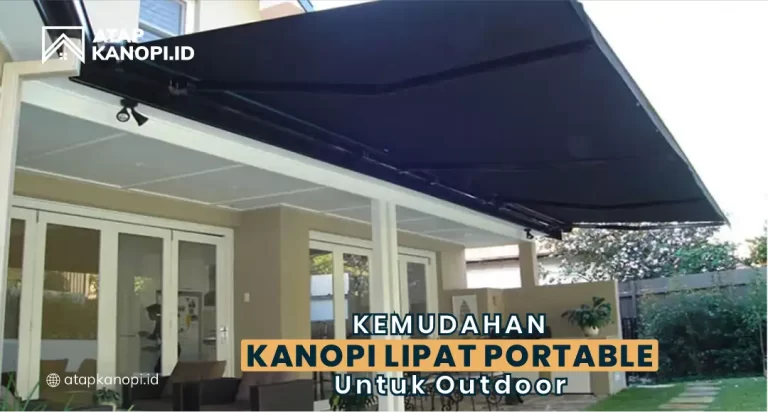 Kemudahan Kanopi Lipat Portable untuk Outdoor