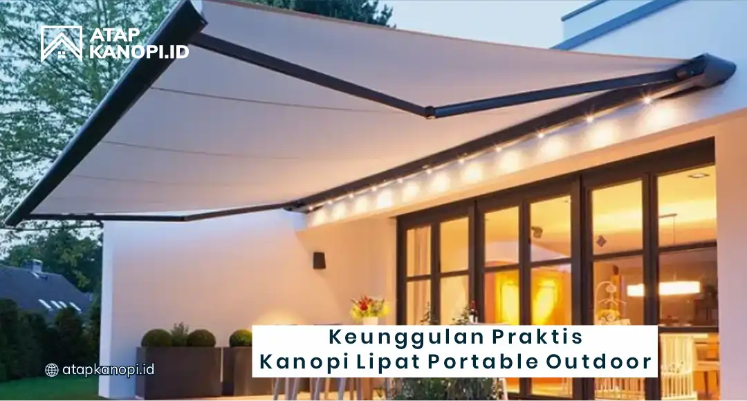 Keunggulan Praktis Kanopi Lipat Portable Outdoor