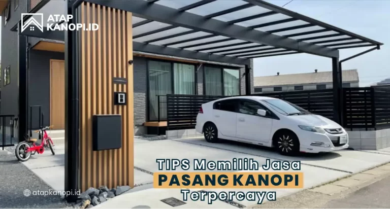 Tips Memilih Jasa Pasang Kanopi Terpercaya