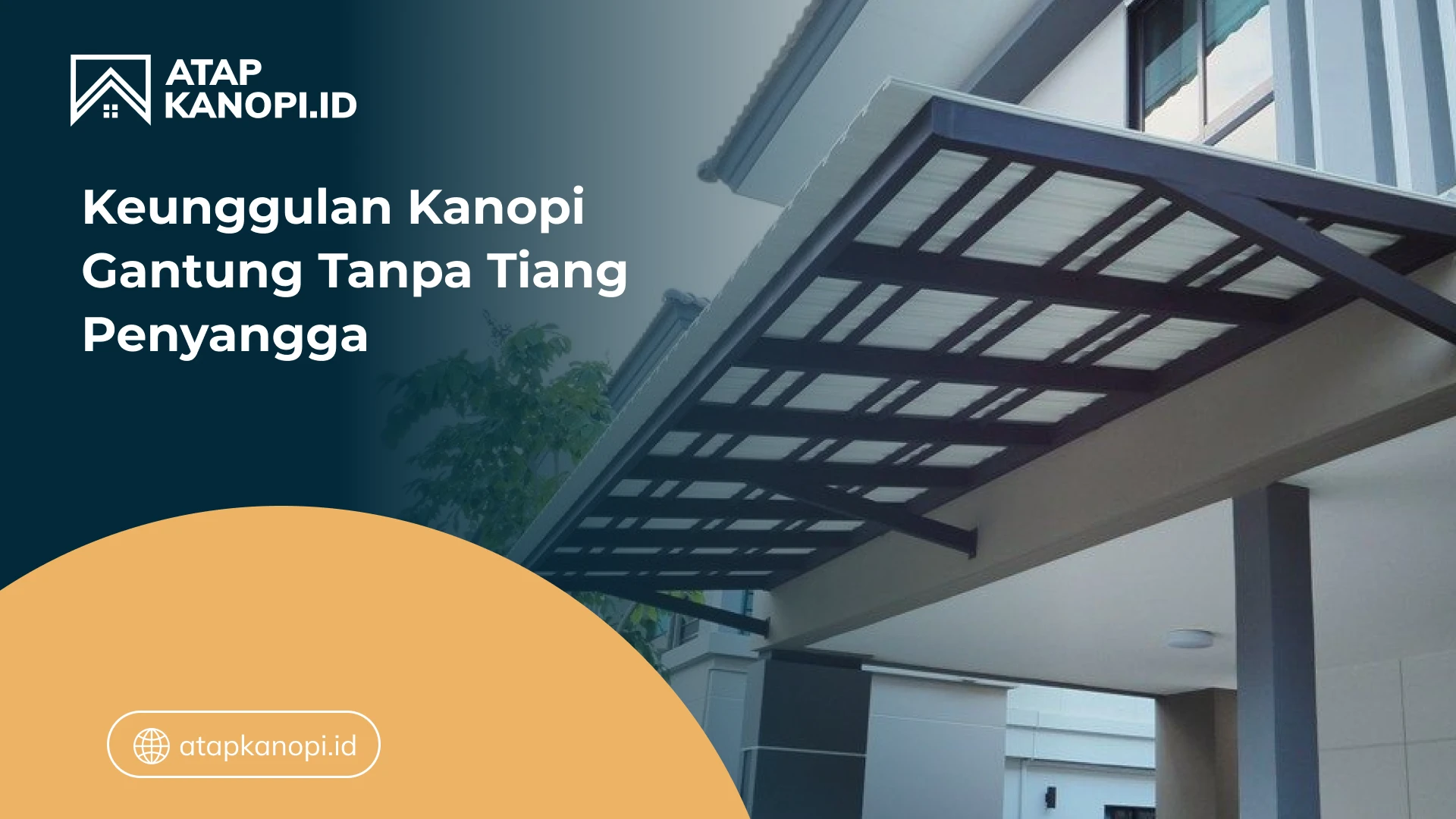 Keunggulan Kanopi Gantung Tanpa Tiang Penyangga