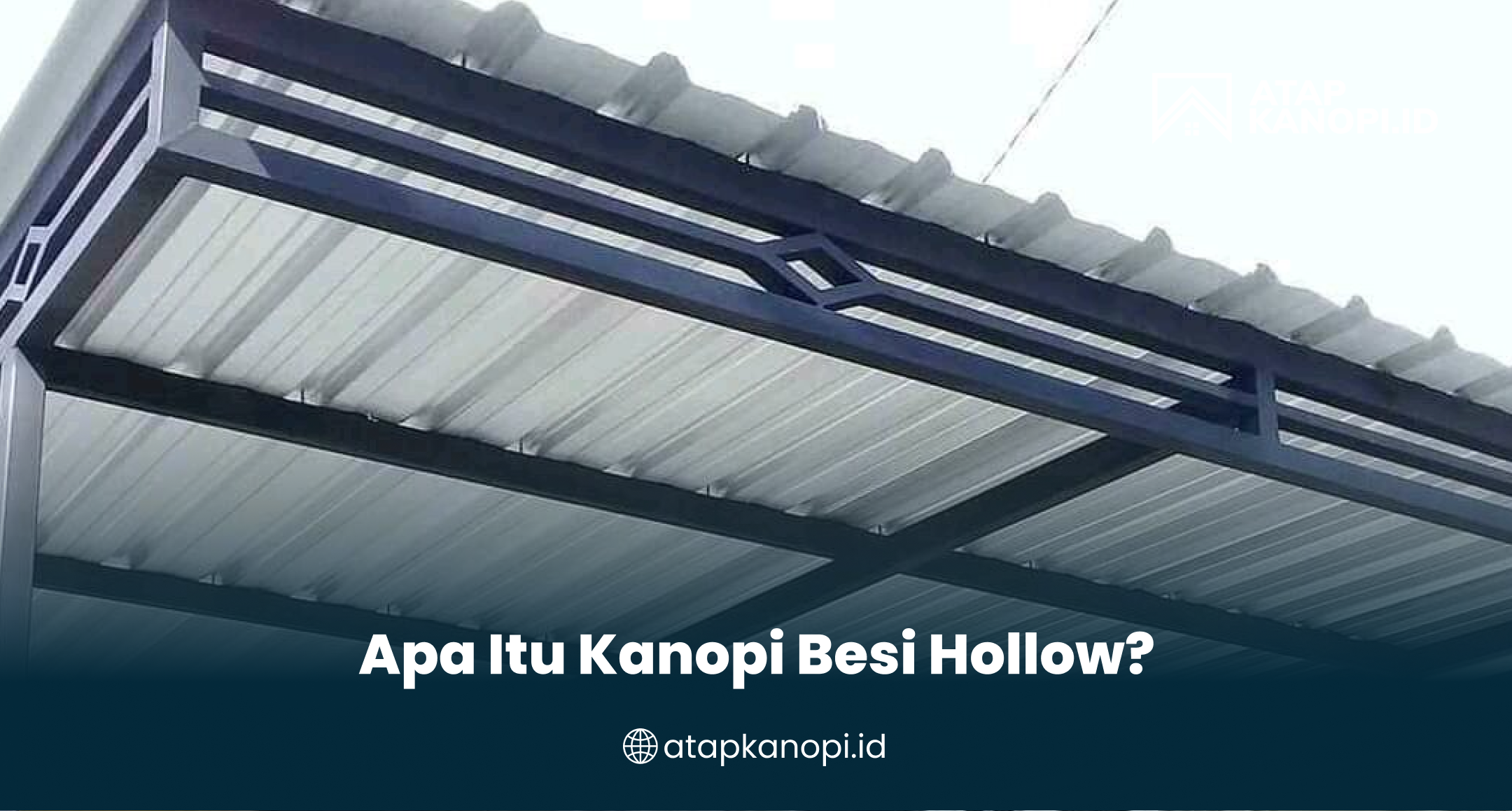 Apa Itu Kanopi Besi Hollow?