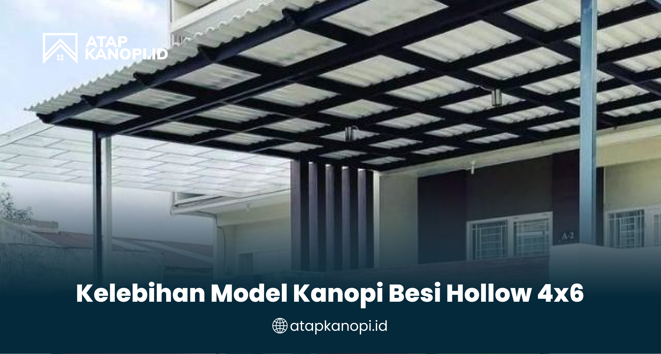 Kelebihan Model Kanopi Besi Hollow 4 x 6