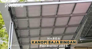 Read more about the article Harga Kanopi Baja Ringan Per Meter 2025