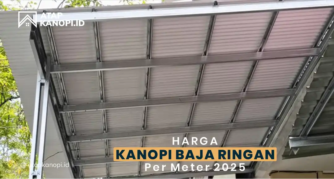 You are currently viewing Harga Kanopi Baja Ringan Per Meter 2025