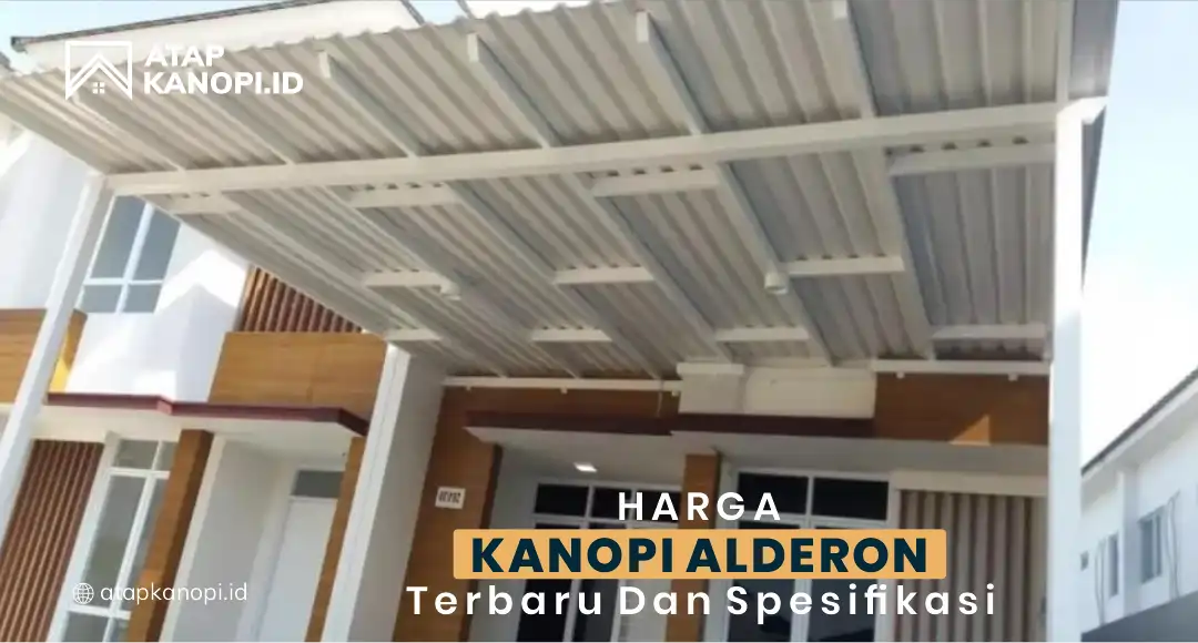 You are currently viewing Harga Kanopi Alderon Terbaru dan Spesifikasi