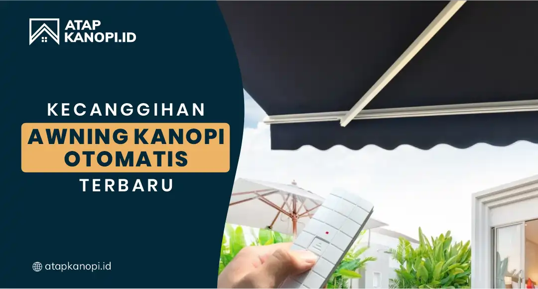 You are currently viewing Kecanggihan Awning Kanopi Otomatis Terbaru