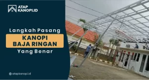 Read more about the article Langkah Pasang Kanopi Baja Ringan yang Benar