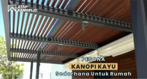 Read more about the article Pesona Kanopi Kayu Sederhana untuk Rumah