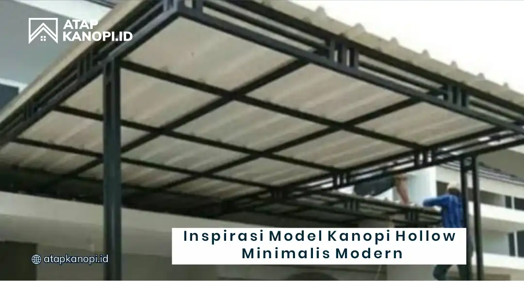 Inspirasi Model Kanopi Hollow Minimalis Modern