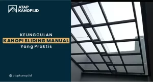 Read more about the article Keunggulan Kanopi Sliding Manual yang Praktis