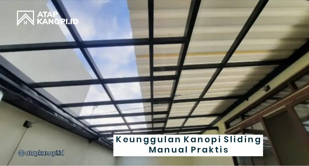 Keunggulan Kanopi Sliding Manual Praktis