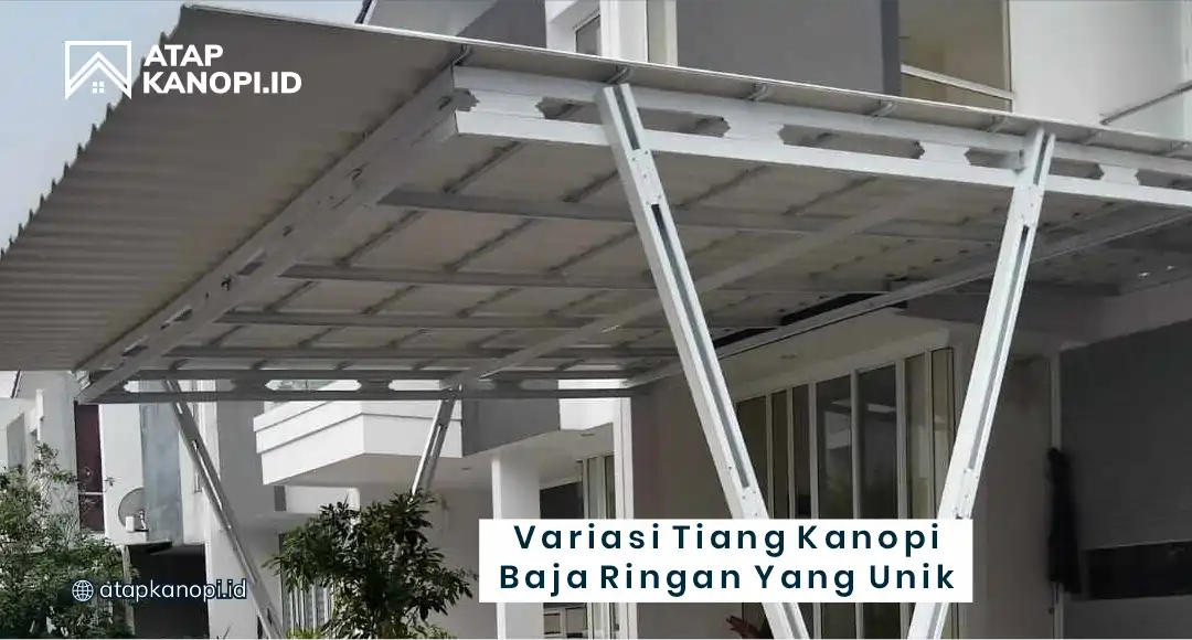 Variasi Tiang Kanopi Baja Ringan Berdasarkan Bentuk
