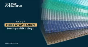 Read more about the article Harga Fiber Atap Kanopi dan Spesifikasinya