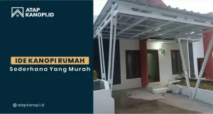 Read more about the article Ide Kanopi Rumah Sederhana yang Murah
