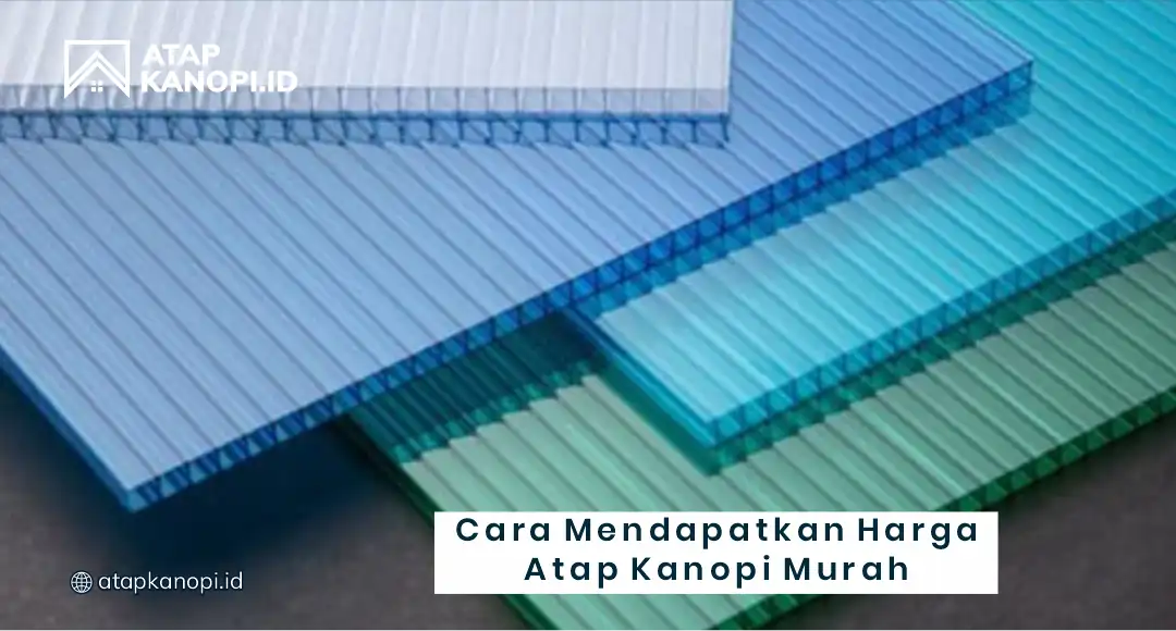 Cara Mendapatkan Harga Fiber Atap Kanopi Murah