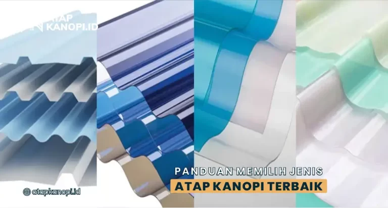 Panduan Memilih Jenis Atap Kanopi Terbaik