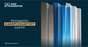 Read more about the article Keunggulan Kanopi Solartuff Anti UV