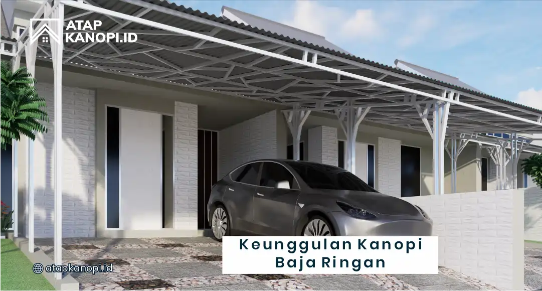 Keunggulan Kanopi Baja Ringan
