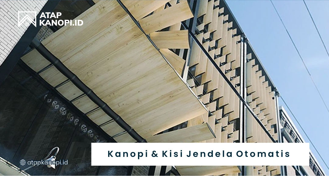 Kanopi & Fungsi Kisi Jendela Otomatis