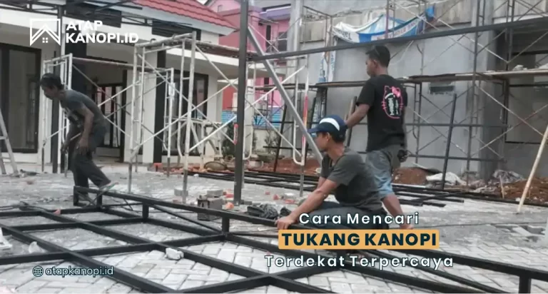 Cara Mencari Tukang Kanopi Terdekat Terpercaya