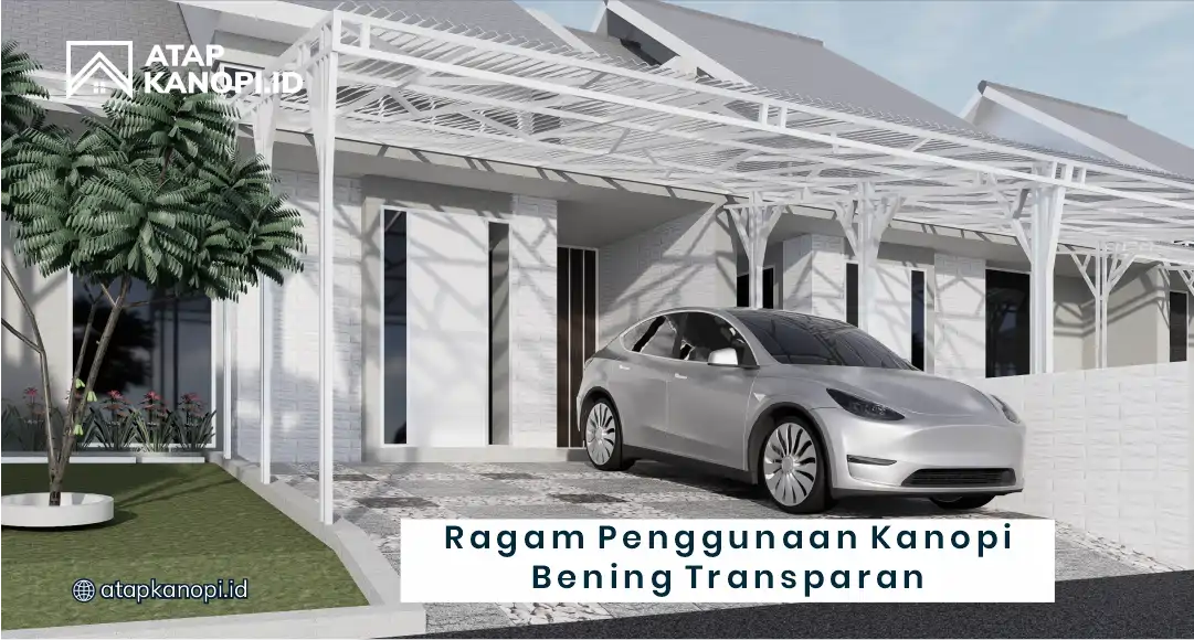 Ragam Penggunaan Kanopi Bening Transparan