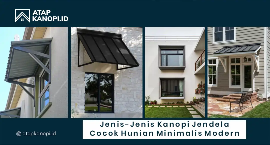 Jenis - Jenis Kanopi Jendela Cocok Hunian Minimalis Modern