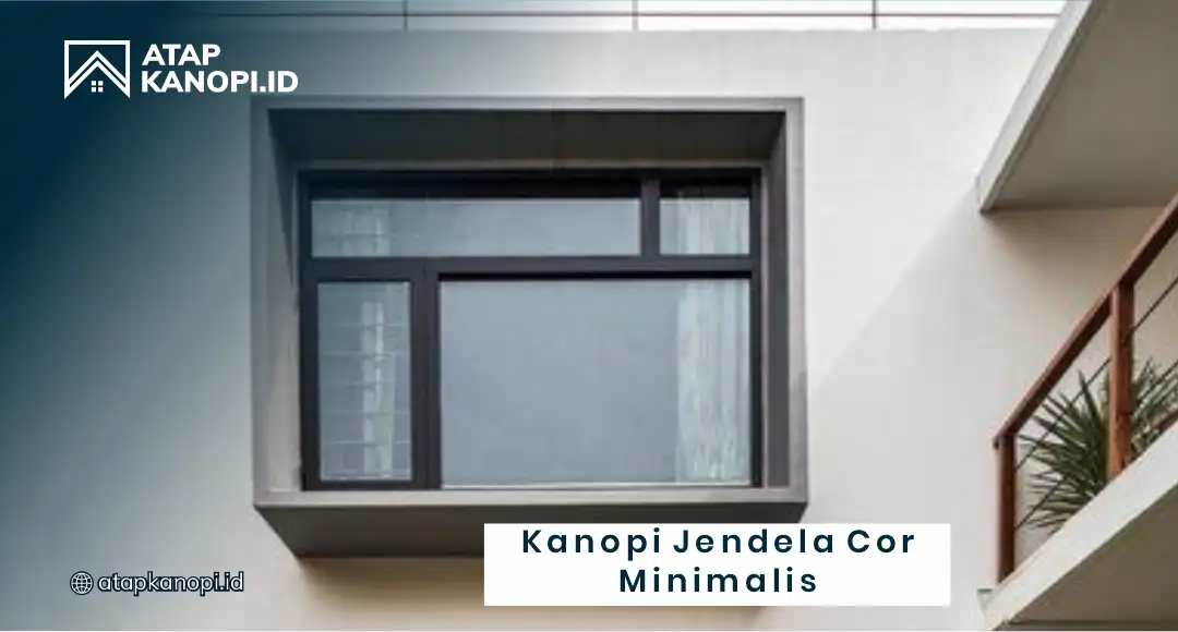 Kanopi Jendela Cor Minimalis