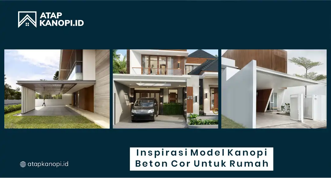 Inspirasi Model Kanopi Beton Cor untuk Rumah
