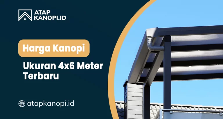 Harga Kanopi Ukuran 4x6 Meter Terbaru