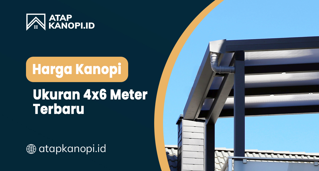 Harga Kanopi Ukuran 4x6 Meter Terbaru