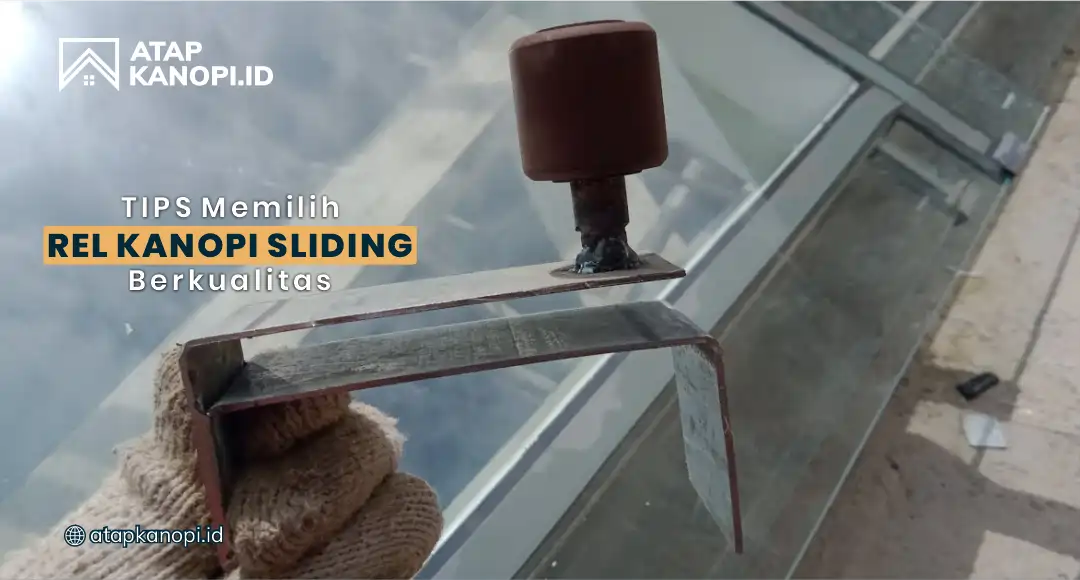 Tips Memilih Rel Kanopi Sliding Berkualitas