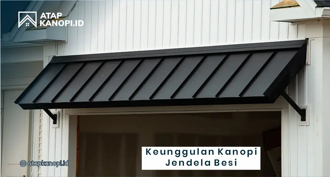 Keunggulan Kanopi Jendela Besi Hollow