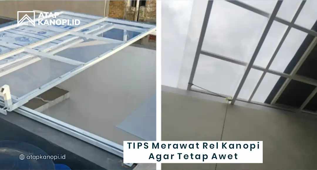Tips Merawat Rel Kanopi Sliding Agar Awet