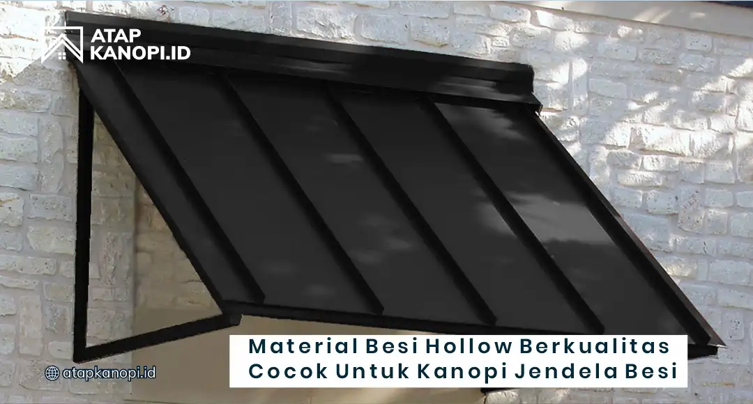 Material Besi Hollow Berkualitas Cocok untuk Kanopi Jendela