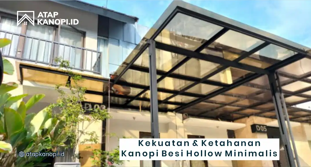 Kekuatan dan Ketahanan Kanopi Besi Hollow Minimalis