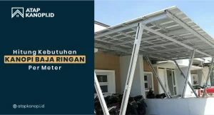 Read more about the article Hitung Kebutuhan Kanopi Baja Ringan Per Meter