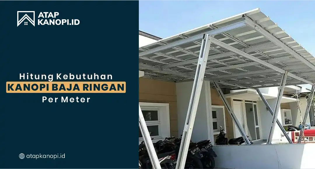 Hitung Kebutuhan Kanopi Baja Ringan Per Meter