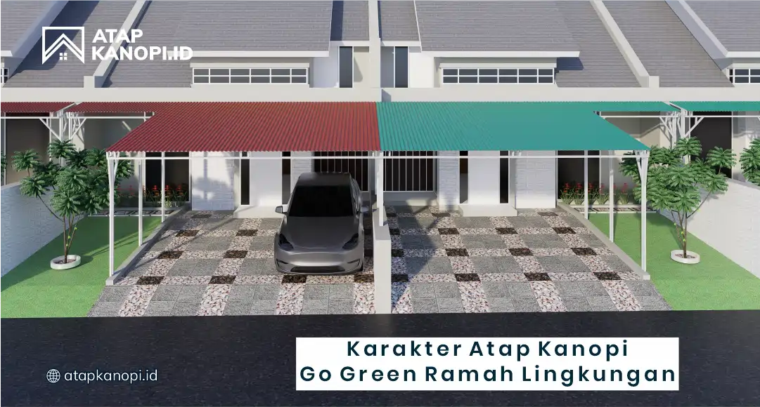 2. Karakter Atap Kanopi Go Green Ramah Lingkungan