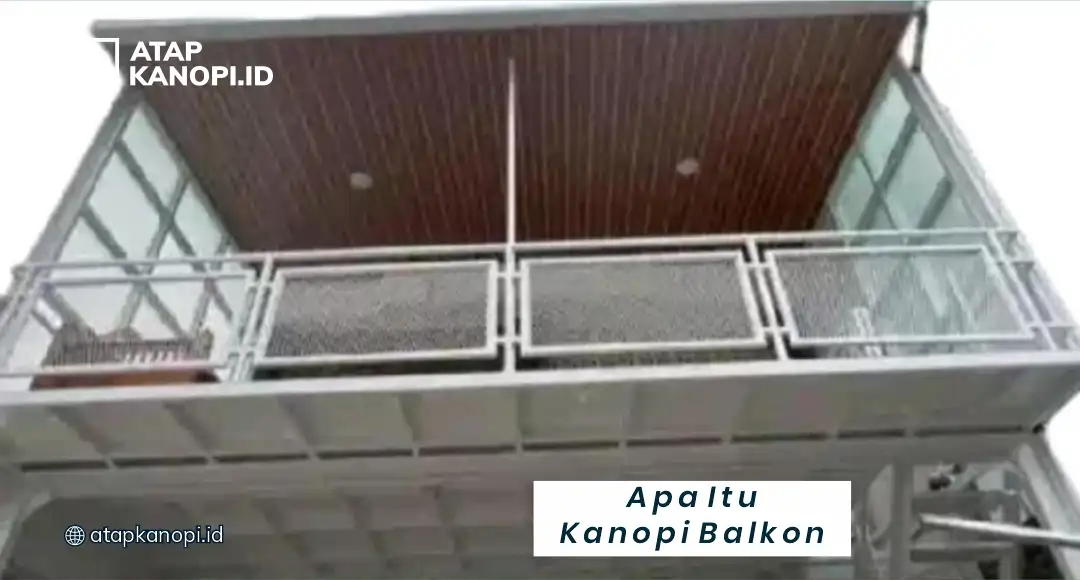 Apa Itu Kanopi Balkon Besi Minimalis