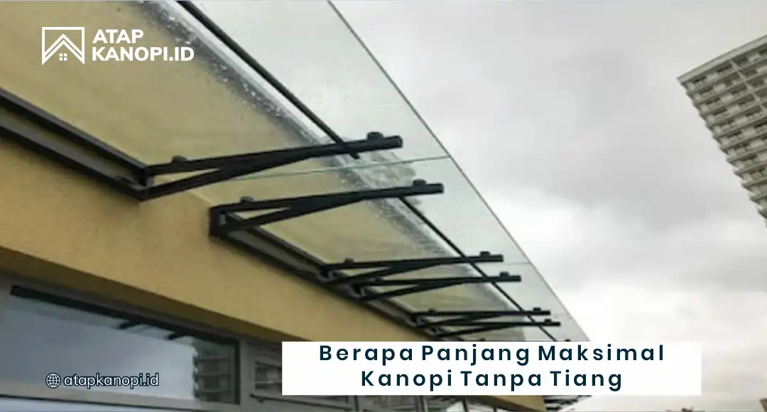 Berapa Panjang Maksimal Kanaopi Tanpa Tiang