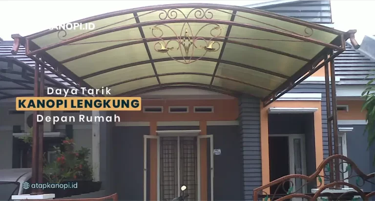 Daya Tarik Kanopi Lengkung Depan Rumah