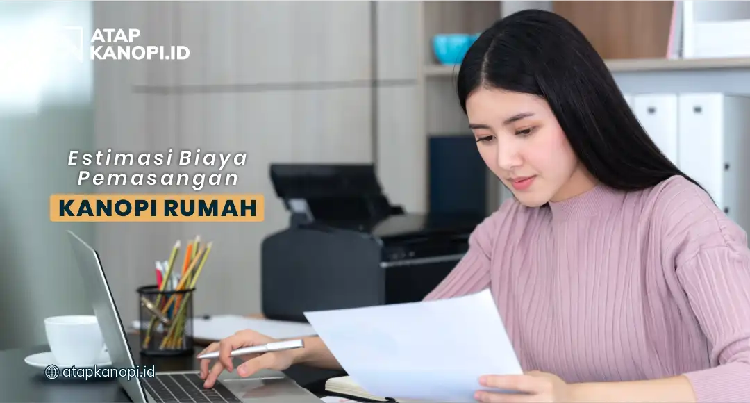 You are currently viewing Estimasi Biaya Pemasangan Kanopi Rumah