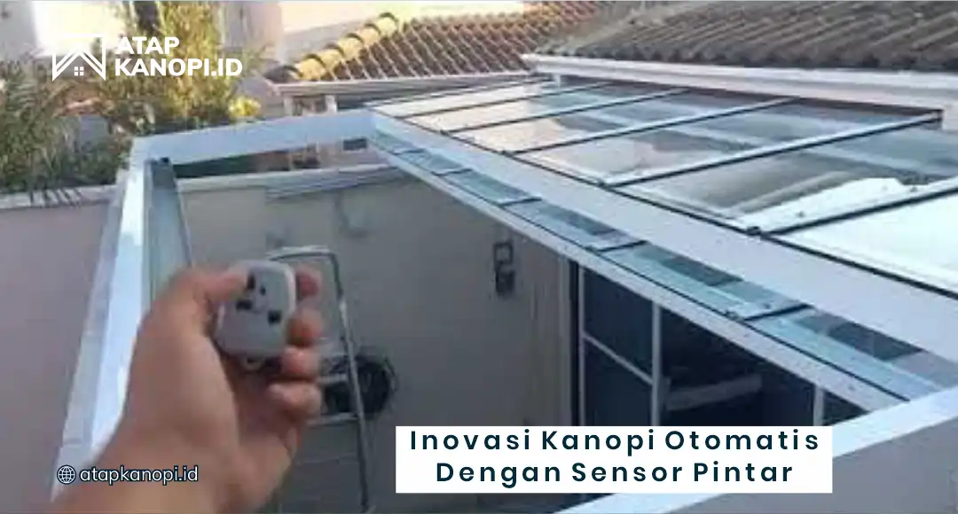 Inovasi Kanopi Otomatis dengan Sensor Pintar (2)
