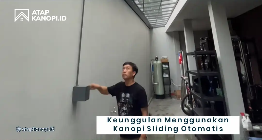 Keunggulan Menggunakan Kanopi Sliding Otomatis