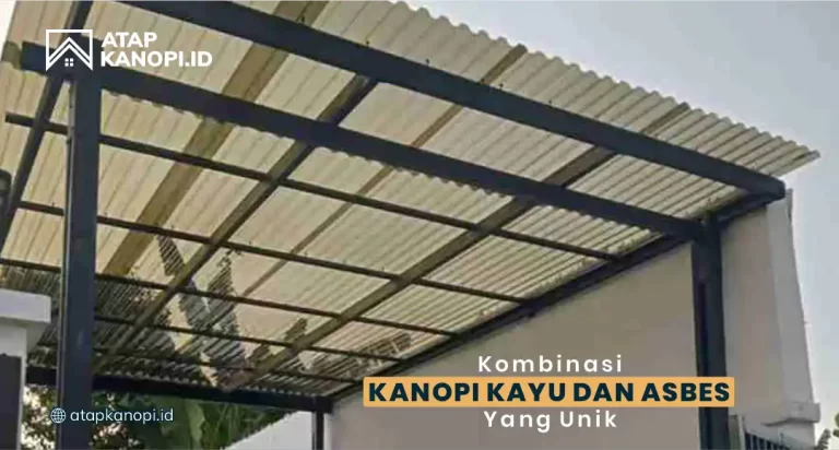 Kombinasi Kanopi Kayu dan Asbes yang Unik