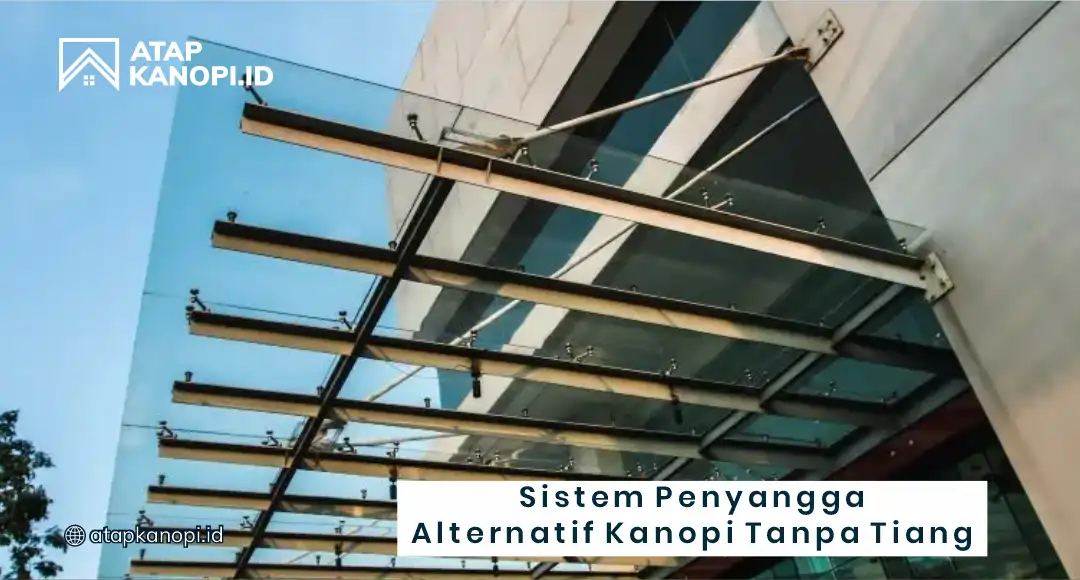 Sistem Penyangga Alternatif Kanopi Tanpa Tiang