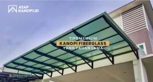 Read more about the article Tips Memilih Kanopi Fiberglass yang Tahan Lama