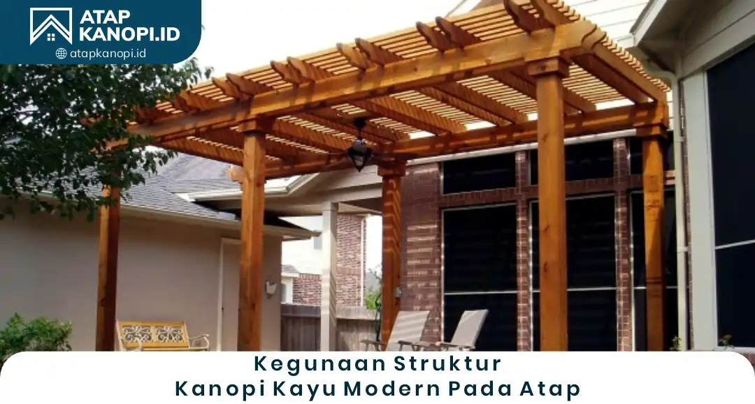 1. Kegunaan Struktur Kanopi Kayu Modern Pada Atap