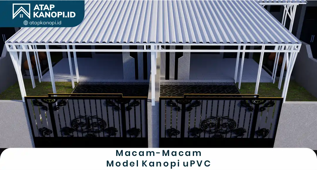 1. Macam - Macam Model Kanopi uPVC
