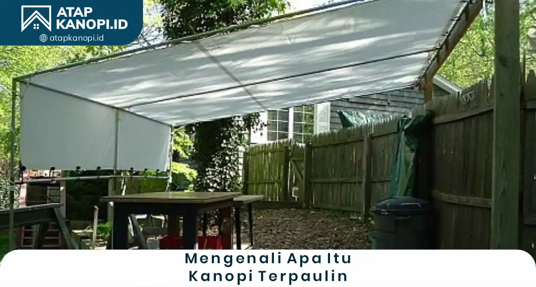 1. Mengenali Apa Itu Kanopi Tarpaulin